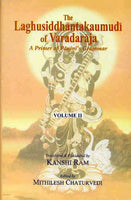 The Laghusiddhantakaumudi of Varadaraja: Volume 2: A Primer of Panini's Grammar