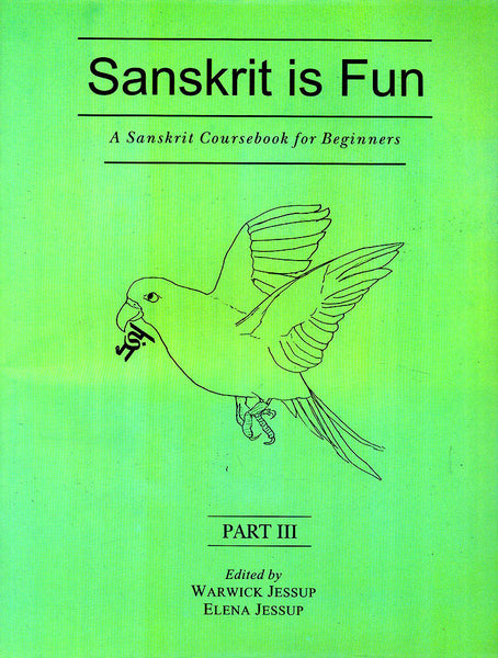 Sanskrit is Fun, Part 3: A Sanskrit Coursebook for Beginner