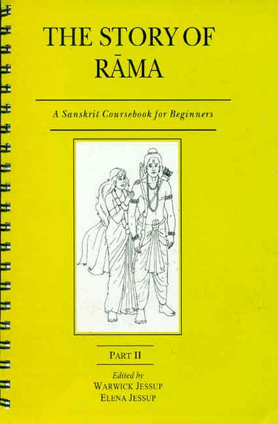 The Story of Rama, Part 2 (Spiral Binding): A Sanskrit Coursebook for Beginners