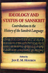 Ideology and Status of Sanskrit: Contributions to the History of the Sanskrit Language