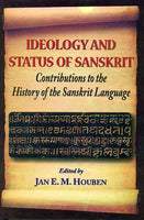 Ideology and Status of Sanskrit: Contributions to the History of the Sanskrit Language