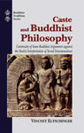 Caste and Buddhist Philosophy: Continuity of Some Buddhist Arguments against the Realist Interpretation of Social Denominations
