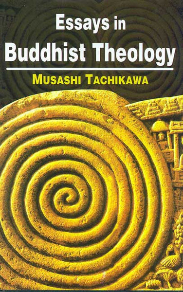 Essays in Buddhist Theology