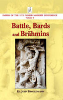 Battle, Bards and Brahmins: Papers of the 13th World Sanskrit Conference Volume II