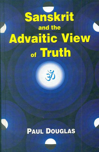 Sanskrit and the Advaitic View of Truth