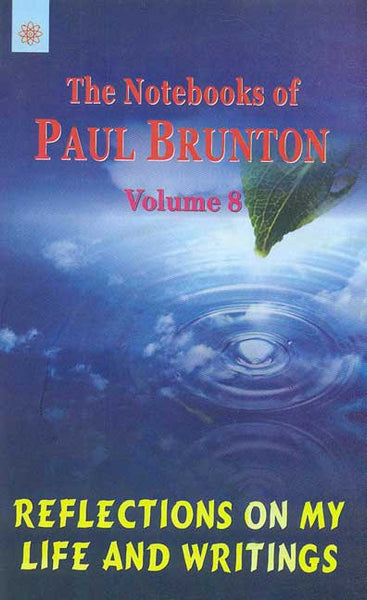 Reflections on My Life and Writings, Vol.8: The Notebooks of Paul Brunton