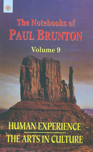 Human Experience: The Arts in Culture, Vol.9: The Notebooks of Paul Brunton