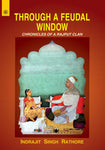 Through a Feudal Window: Chronicles of a Rajput Clan