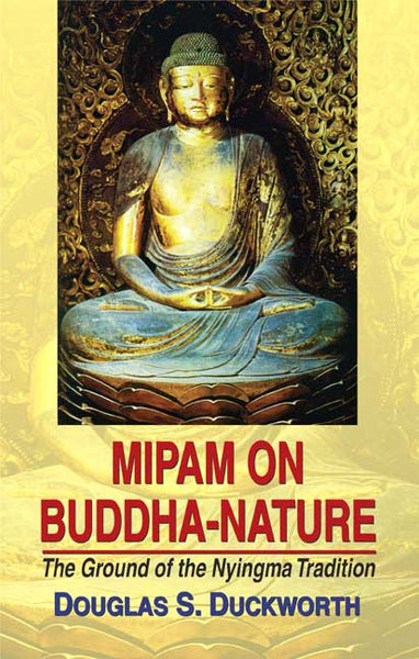 Mipam on Buddha-Nature: The Ground of the Nyingma Tradition