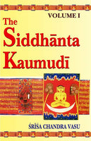 The Siddhanta Kaumudi of Bhattoji Diksita, 2 Vols.