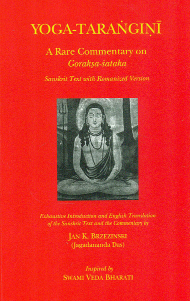 Yoga-Tarangini: A Rare Commentary on Goraksa-Sataka: Sanskrit Text with Romanized version