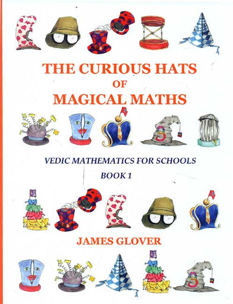 The Curious Hats of Magical Maths, Book 1: Vedic Mathematics for Schools