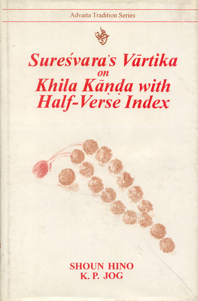 Suresvara's Vartika on Khila Khanda with Half Verse Index (2 Volumes)