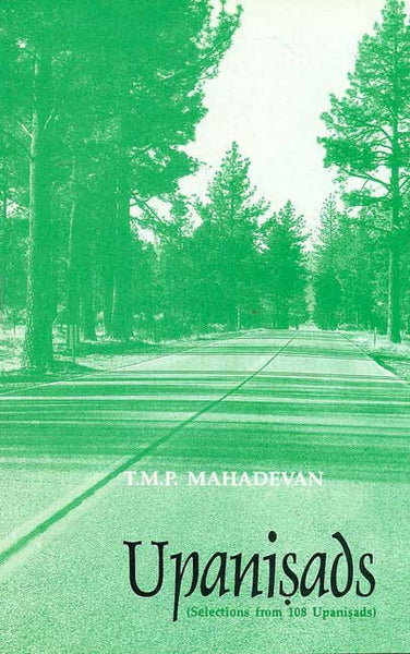 Upanisads: (Selections from 108 Upanisads)
