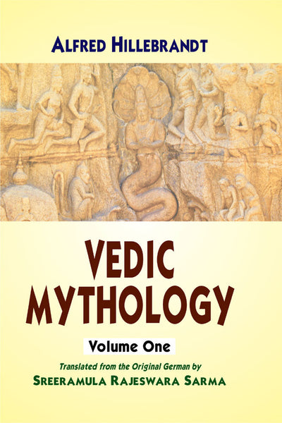Vedic Mythology (2 Vols.): Translated from the Original German by Sreeramula Rajeswara Sarma