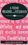 A Vedic Reader for Students: Containing thirty hymns of the Rigveda in the original Samhita and Pada texts, with trans eration, translation, explanatory notes, introduction, vocabulary