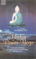 Tibetan Power Yoga: The Essence of All Yogas

A Tibetan Exercise for Physical Vitality and Mental Power