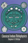 Classical Indian Metaphysics: Refutations of Realism and the Emergence of New Logic