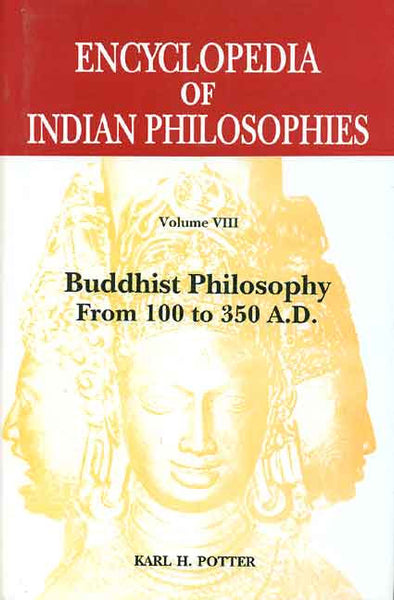 Encyclopedia of Indian Philosophies (Vol. 8): Buddhist Philosophy from 100 to 350 A.D.