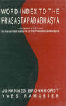 Word Index to the Prasastapadabhasya: A Complete Word Index to the Printed editions of the Prasastapadabhasya
