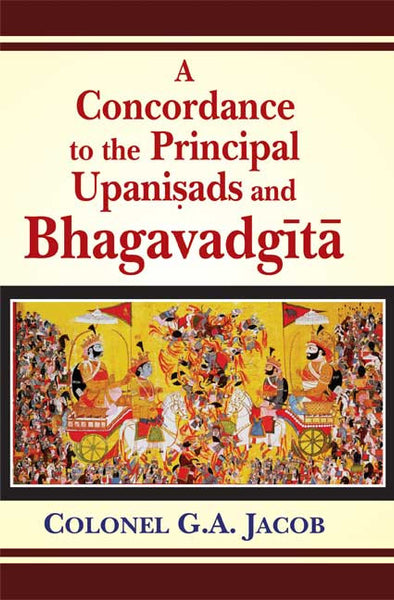 A Concordance to the Principal Upanisads and Bhagavadgita