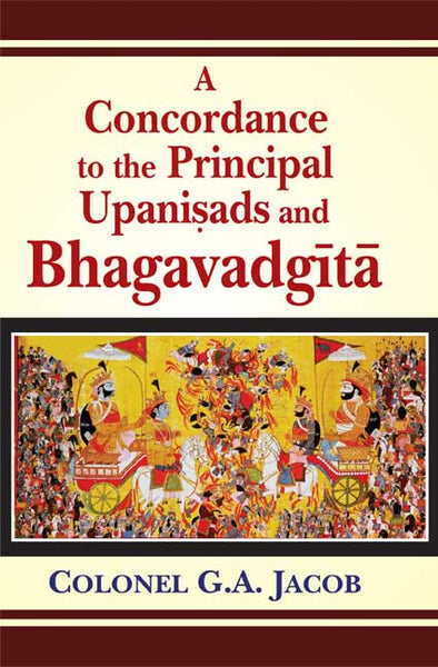A Concordance to the Principal Upanisads and Bhagavadgita