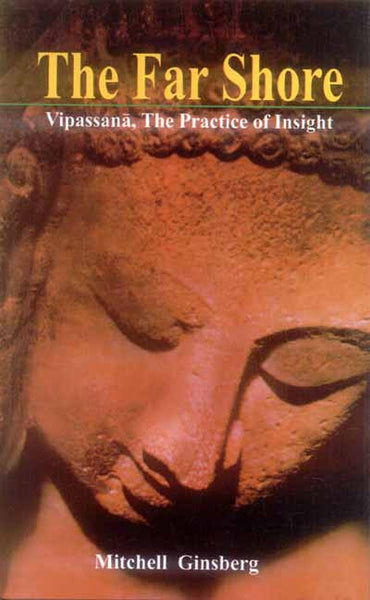 The Far Shore: Vipassana, The Practice of Insight