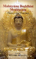 Mahayana Buddhist Meditation: Theory and Practice