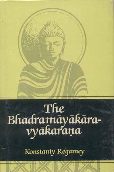 The Bhadramayakara-Vyakarana: Introduction, Tibetan Text, Translation and Notes
