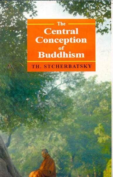 The Central Conception of Buddhism: and the Meaning of the Word Dharma