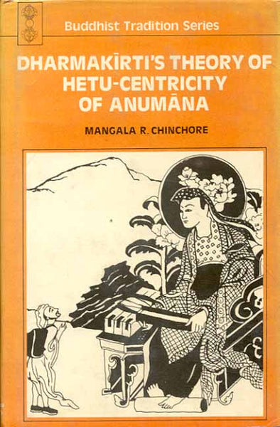 Dharmakirti's Theory of Hetu-Centricity of Anumana