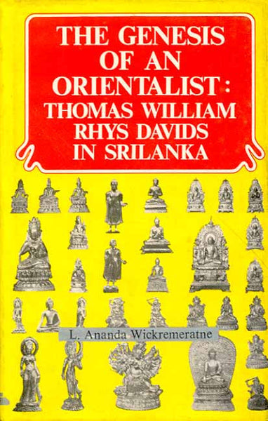 The Genesis of an Orientalist: Thomas William Rhys Davids and Buddhism in Sri Lanka