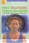 Post-Traumatic Stress Disorder: The Victim's Guide to Healing and Recovery