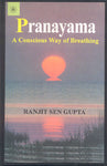 Pranayama: A Conscious Way Of Breathing