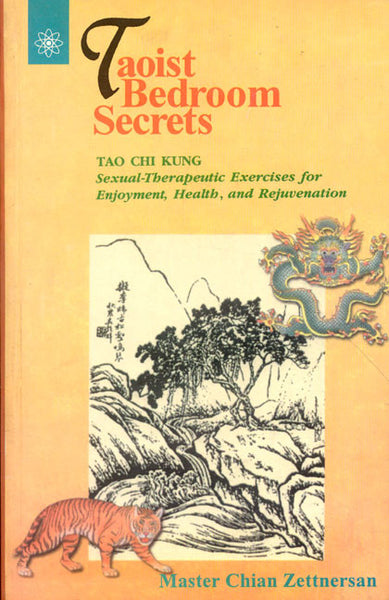 Taoist Bedroom Secrets: Tao Chi Kung: Sexual-Therapeutic Exercises for Enjoyment,