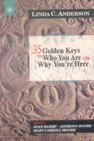 35 Golden Keys to Who You Are and Why You Are Here