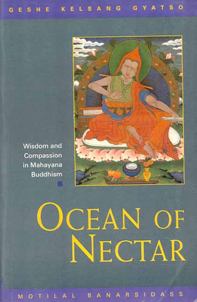 Ocean of Nectar: Wisdom and Compassion in Mahayana Buddhism