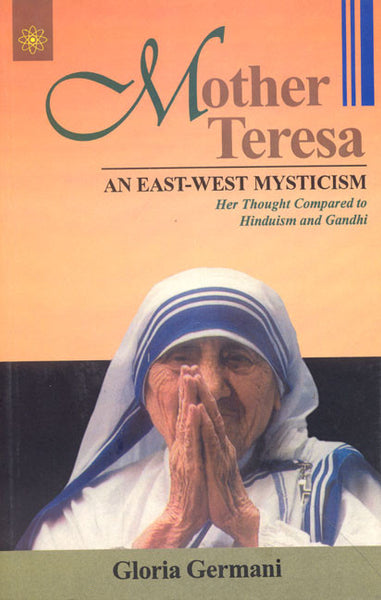 Mother Teresa: An East-West Mysticism