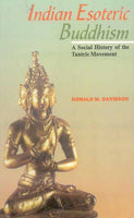 Indian Esoteric Buddhism: A Social history of the Tantric Movement