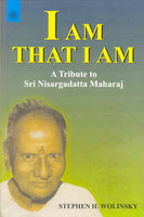 I am That I am: A Tribute to Sri Nisargadatta Maharaj