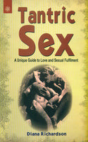 Tantric Sex: A Unique Guide to Love and Sexual Fulfilment