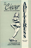 The Clever Adulteress: A Treasury of Jaina Literature