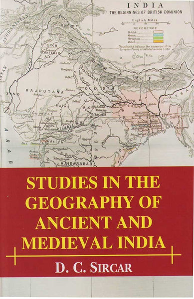 Studies in the Geography of Ancient and Medieval India