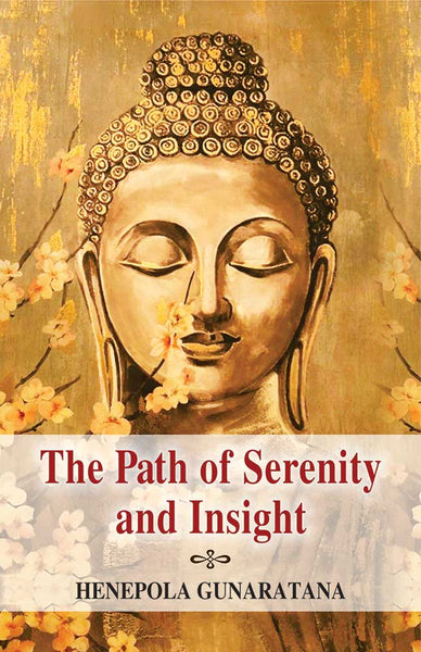 The Path of Serenity and Insight: An Explanation of the Buddhist Jhanas