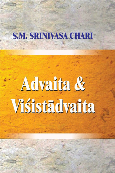 Advaita and Visistadvaita: A Study Based on Vedanta Desika's Satadusani