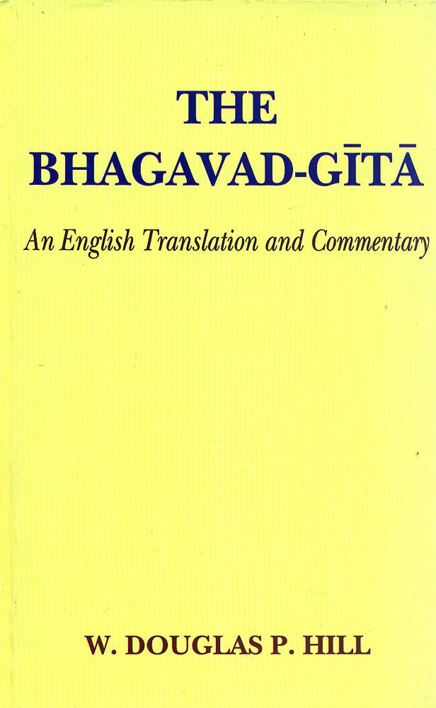 The Bhagavad-Gita: An English Translation and Commentary