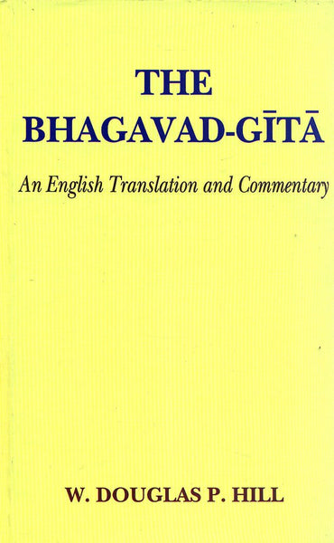 The Bhagavad-Gita: An English Translation and Commentary