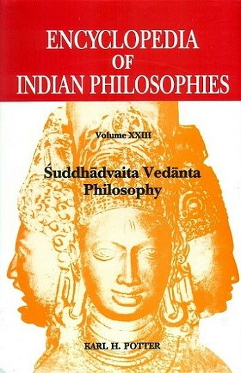 Encyclopedia of Indian Philosophies, Vol.23: Suddhadvaita Vedanta