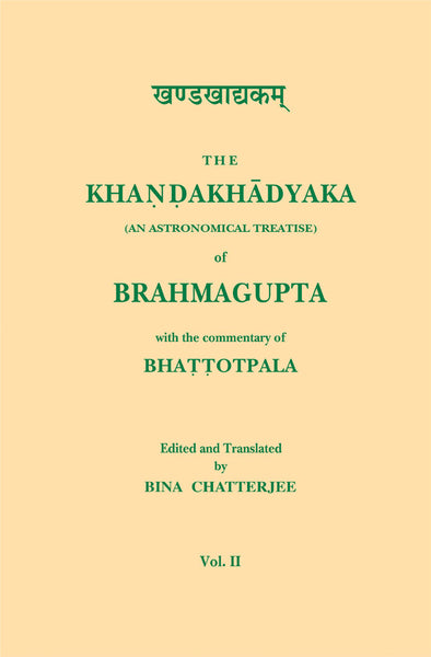 The Khandakhadyaka (An Astronomical Treatise) of Brahmagupta with the commentary of Bhattotpala, 2 Vols.