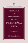 Relevance of Embellishments in the Indian Raga System